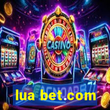 lua bet.com